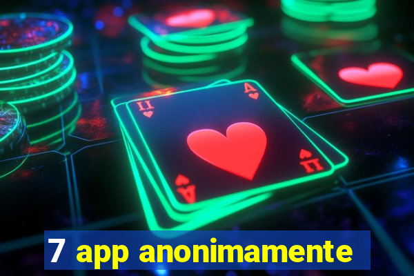 7 app anonimamente