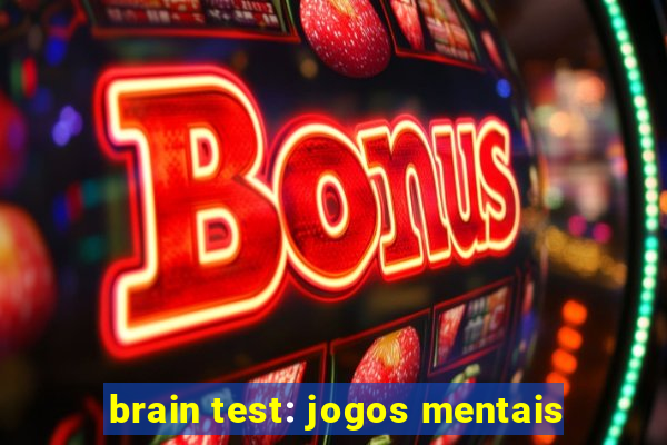 brain test: jogos mentais