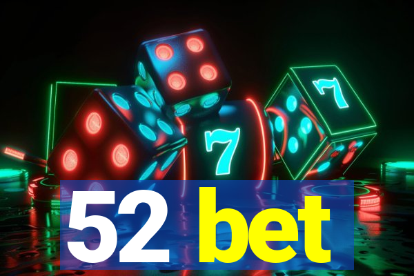 52 bet