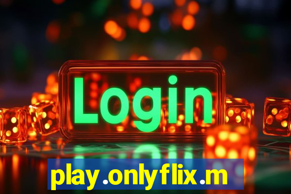 play.onlyflix.me