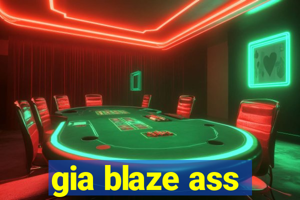 gia blaze ass