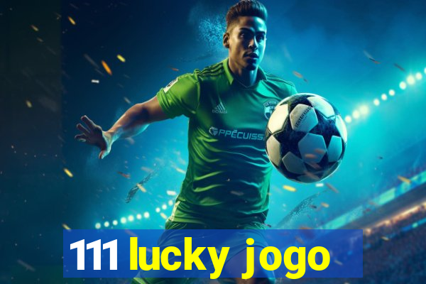 111 lucky jogo