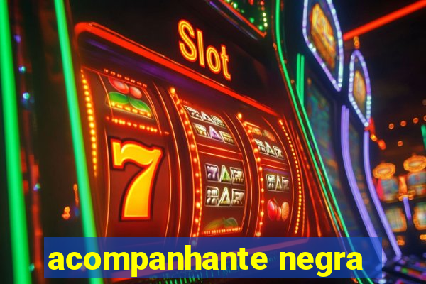 acompanhante negra