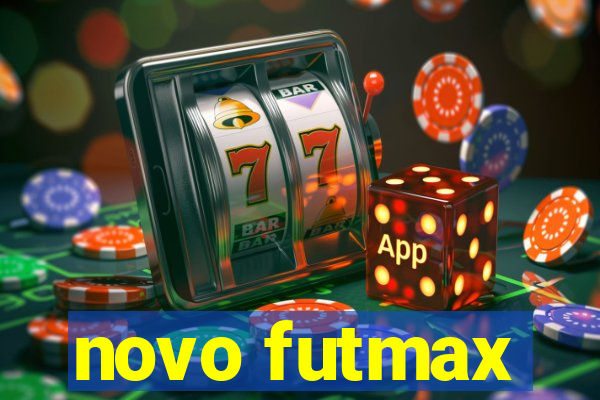 novo futmax