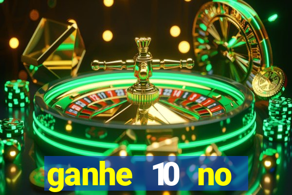 ganhe 10 no cadastro bet