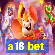 a18 bet