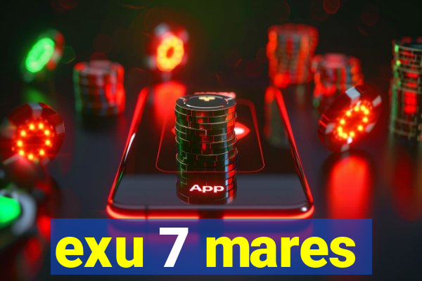 exu 7 mares