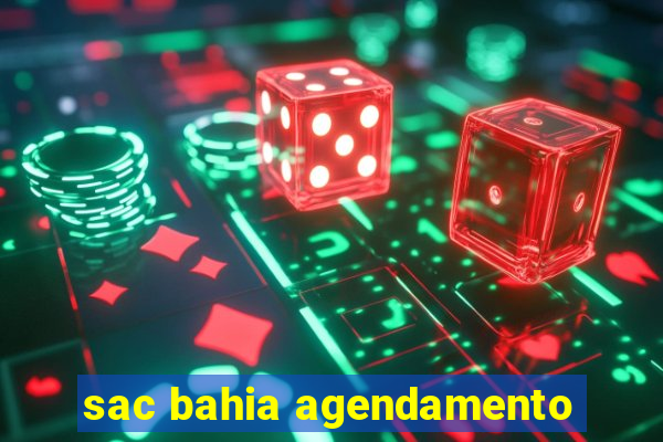 sac bahia agendamento