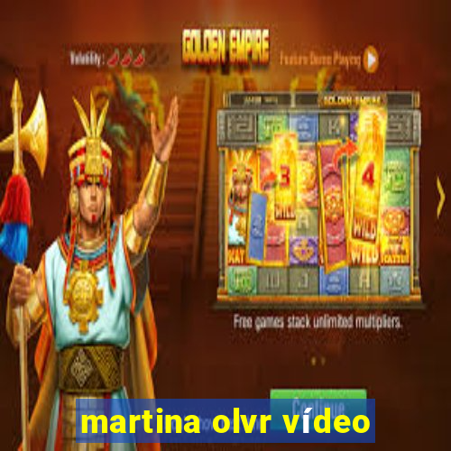 martina olvr vídeo