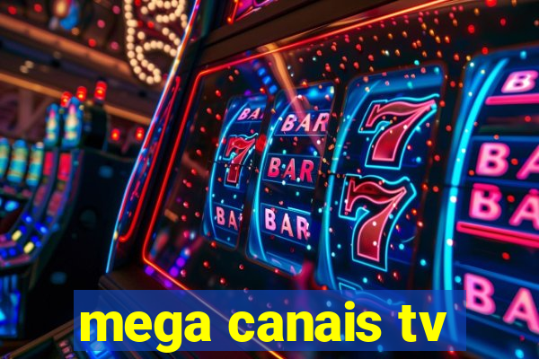 mega canais tv