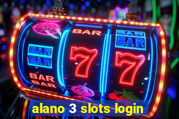 alano 3 slots login