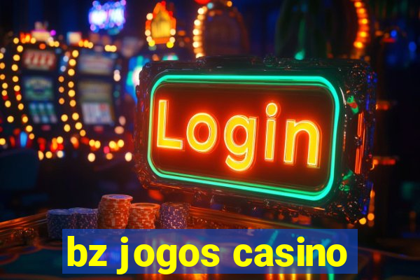 bz jogos casino