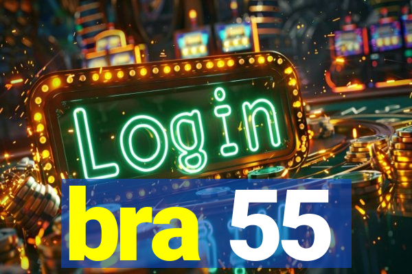 bra 55