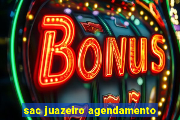 sac juazeiro agendamento