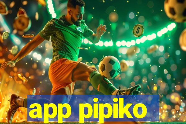 app pipiko