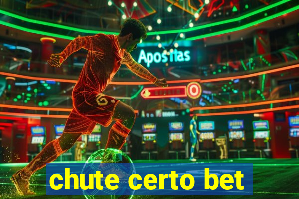 chute certo bet