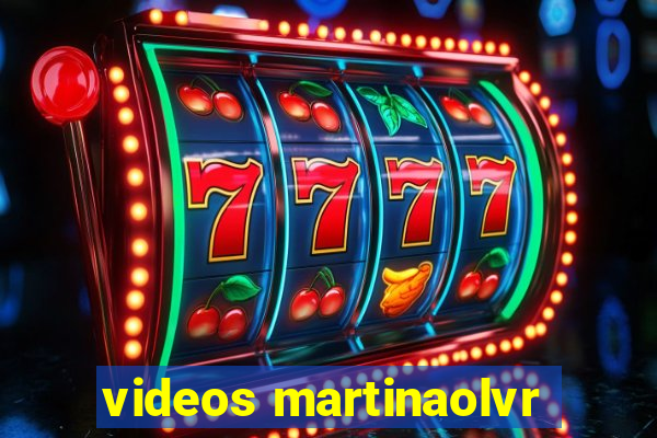 videos martinaolvr