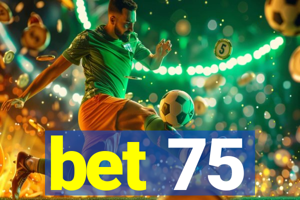 bet 75