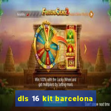 dls 16 kit barcelona