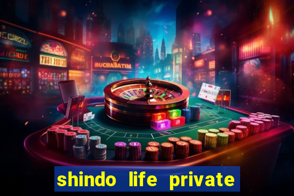 shindo life private server codes