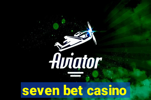 seven bet casino