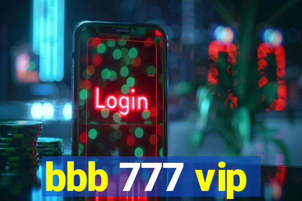 bbb 777 vip