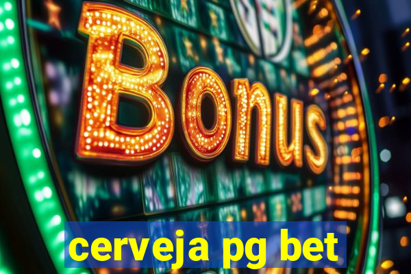 cerveja pg bet