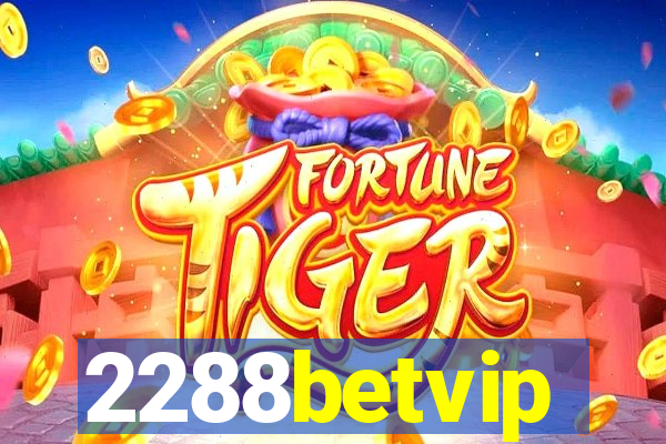 2288betvip