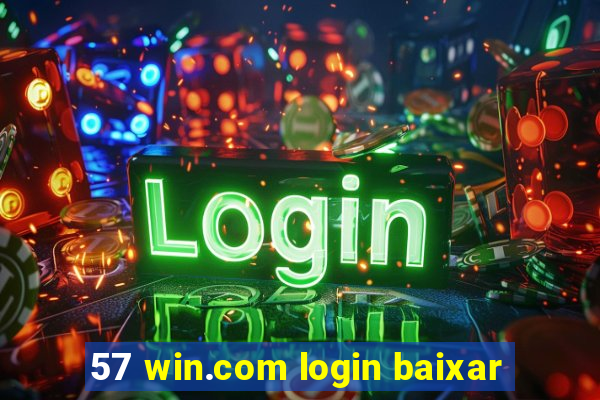 57 win.com login baixar