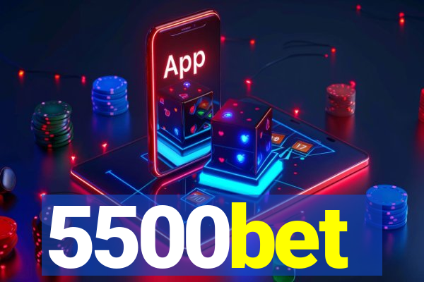 5500bet