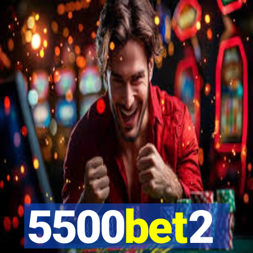 5500bet2