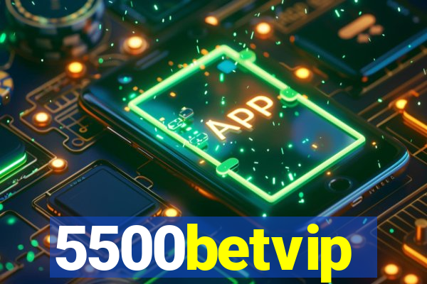 5500betvip