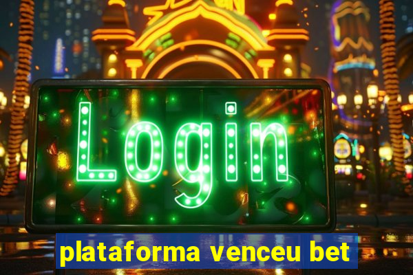 plataforma venceu bet