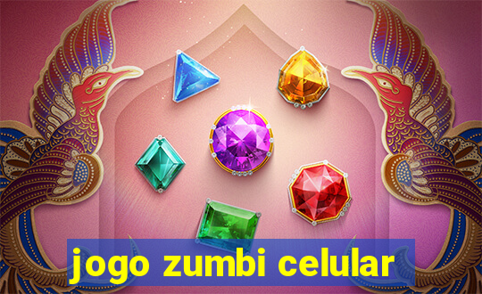 jogo zumbi celular