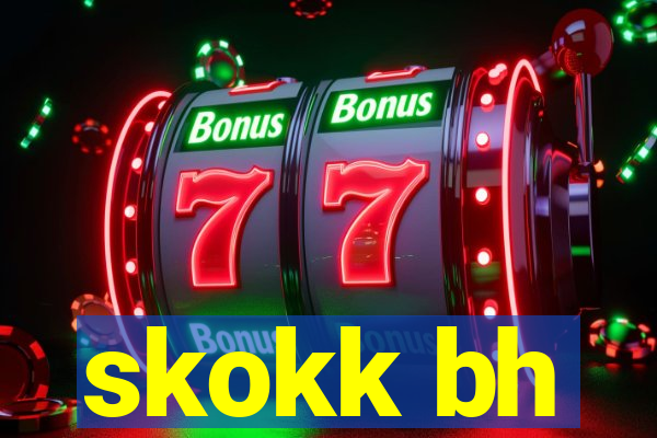 skokk bh