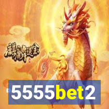 5555bet2