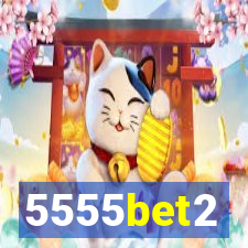 5555bet2