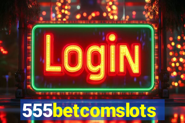 555betcomslots