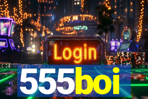 555boi