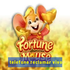 telefone reclamar vivo