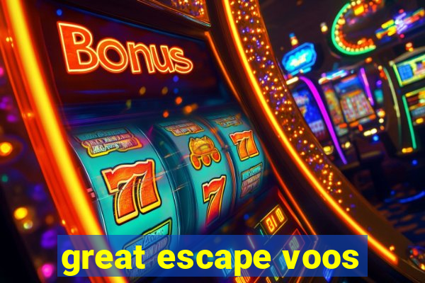 great escape voos