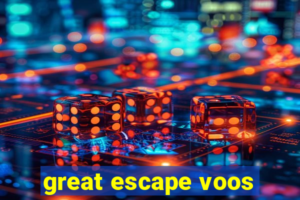 great escape voos