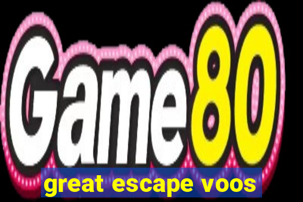 great escape voos