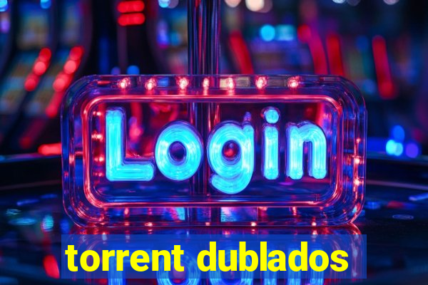 torrent dublados