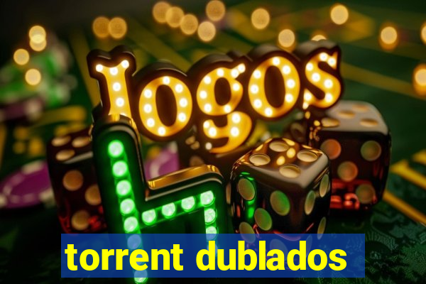 torrent dublados