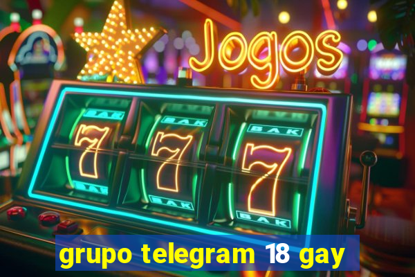 grupo telegram 18 gay