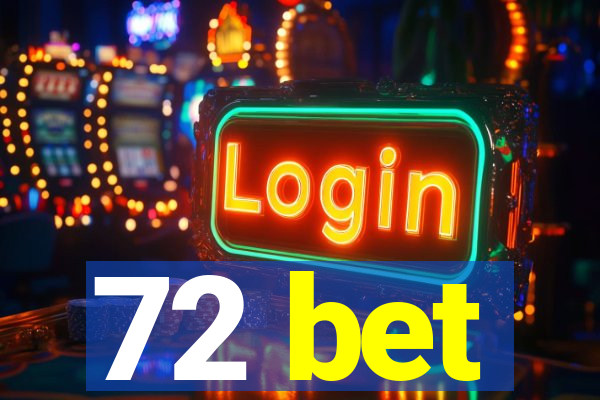 72 bet