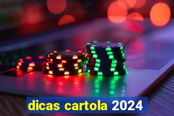 dicas cartola 2024