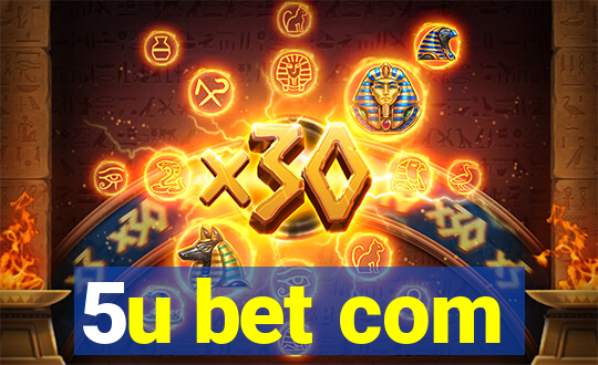 5u bet com