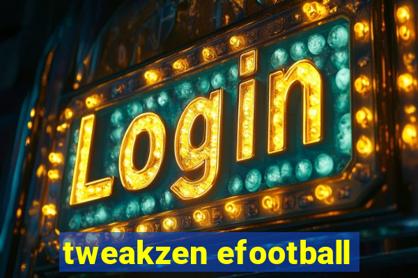 tweakzen efootball